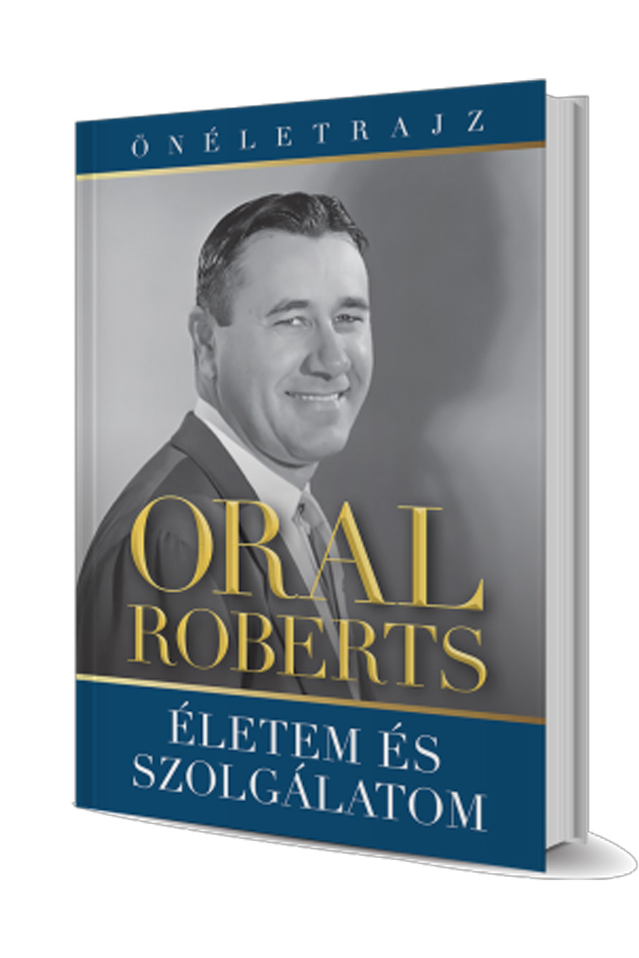 Oral Roberts Életem és szolgálatom